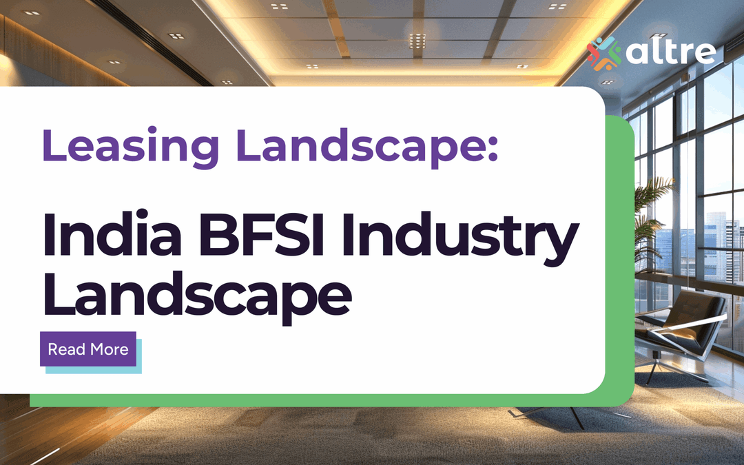 Large-Format Office Leasing in India: Why BFSI Firms Are Moving to Campus-Scale Deals